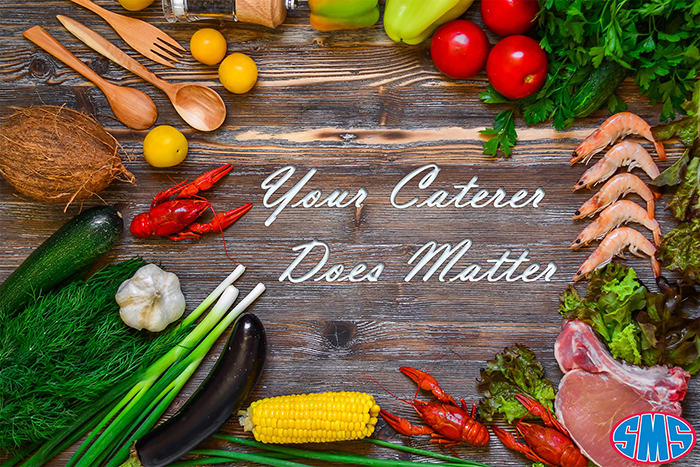 Your Caterer Does Matter